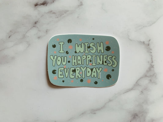 I Wish You Happiness Every Day Sticker